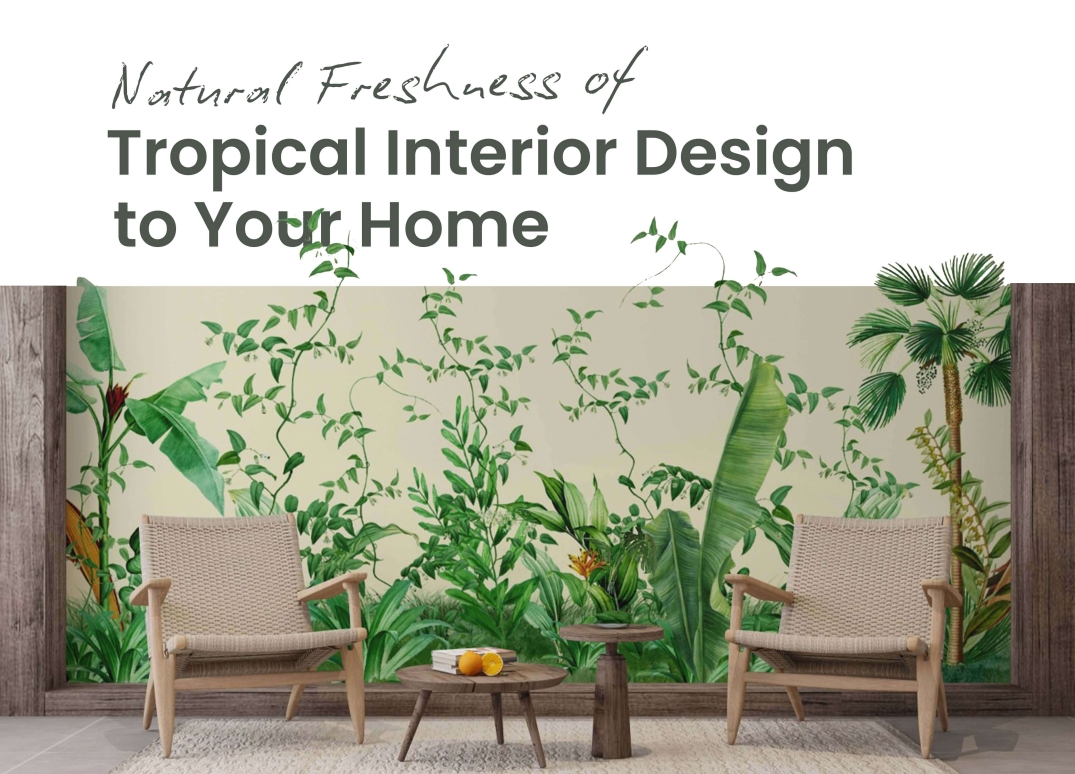 Tropical interior design by your home